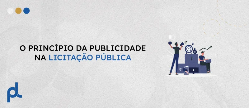 O PRINCÍPIO DA PUBLICIDADE NA LICITAÇÃO PÚBLICA