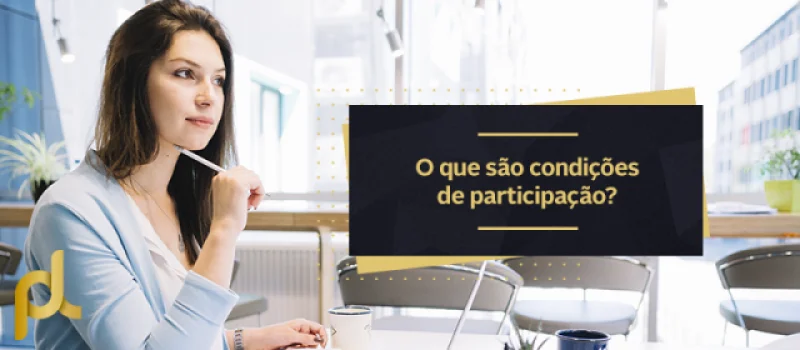 O que são condições de participação?