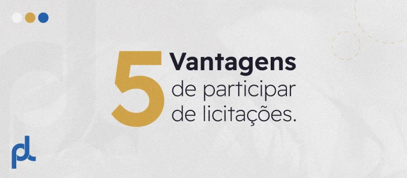 5 vantagens de participar de licitações.