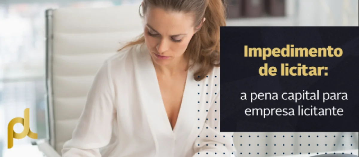 Impedimento de licitar: A pena capital para empresa licitante