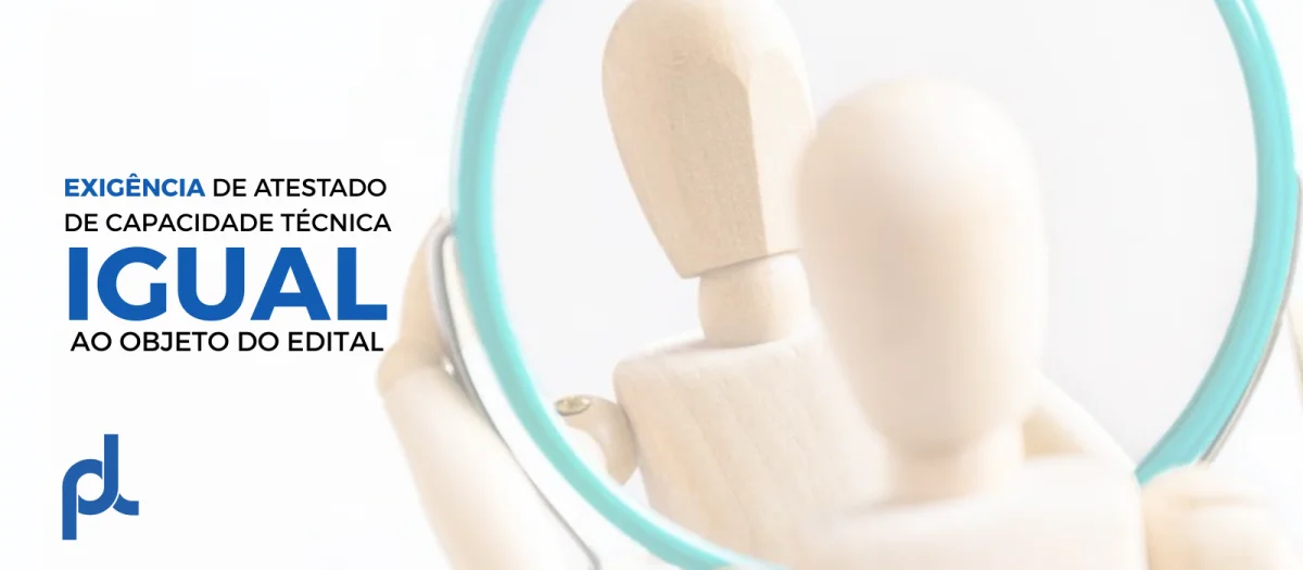 EXIGÊNCIA DE ATESTADO DE CAPACIDADE TÉCNICA IGUAL AO OBJETO DO EDITAL