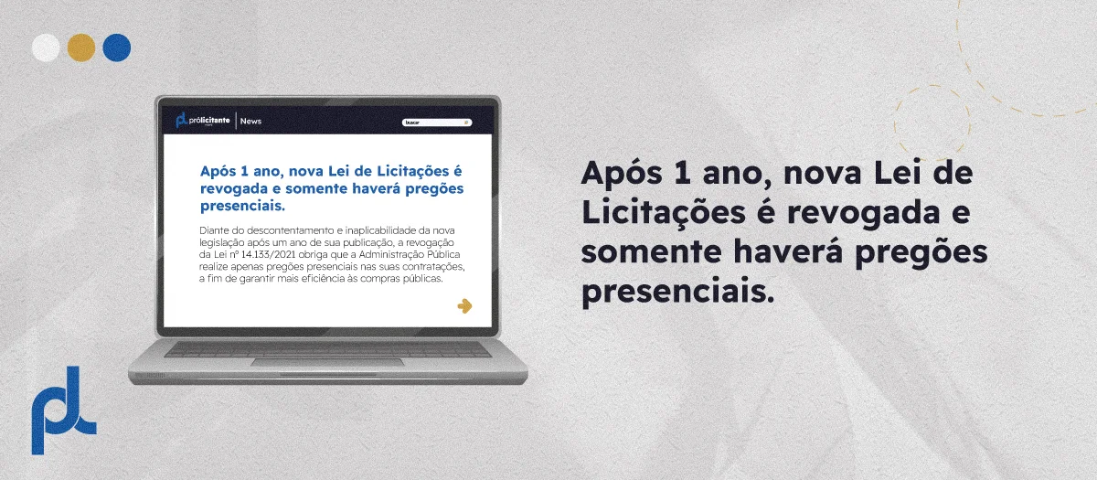 Apos um ano, nova Lei de Licitações é revogada e somente haverá pregões presenciais.