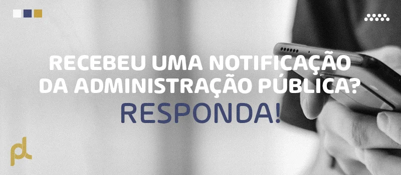 Recebeu uma notificação da Administração Pública? Responda!